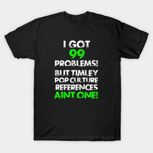 99 Problems! T-Shirt